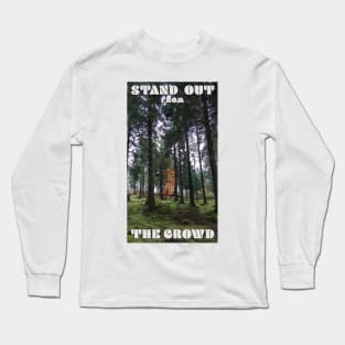 Stand Out From The Crowd Long Sleeve T-Shirt